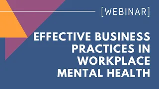 Effective Business Practices in Workplace Mental Health