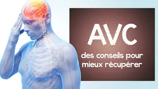 AVC: des conseils pour mieux récupérer (accident vasculaire cérébral)