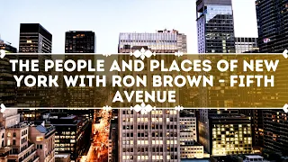 The People and Places of New York with Ron Brown: Fifth Avenue