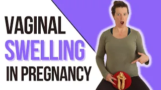 Eliminate VAGINAL SWELLING during pregnancy