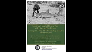 Dancing on the Belly of the Shark: Fishing for History on Monterey Bay