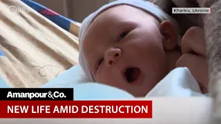 Christiane Visits a Maternity Hospital in Kharkiv | Amanpour and Company