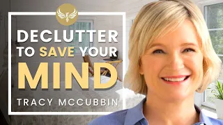 🌟What Clutter Does to Your Brain & How to Declutter for Good! | TRACY McCUBBIN