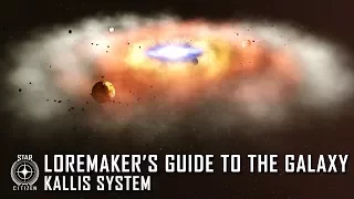 Star Citizen: Loremaker's Guide to the Galaxy - Kallis System