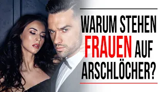 Darum bekommen NETTE Männer keine Frauen❗Was macht Arschlöcher attraktiv?  (Was wollen Frauen?)