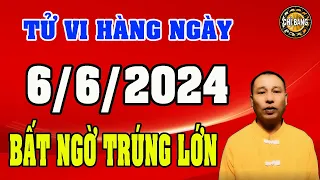 TỬ VI HÀNG NGÀY 6/6/2024 CHÚC MỪNG CON GIÁP HÔM NAY TRÚNG SỐ ĐỔI ĐỜI BẤT NGỜ