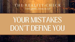 Your Mistakes Don't Define You