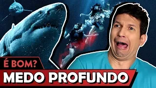 MEDO PROFUNDO é bom? - Vale Crítica