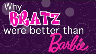 Why Bratz were better than Barbie - Video Essay