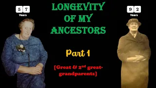 Longevity of my Ancestors (Part 1)