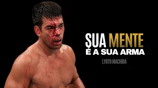 MUDE SUA MENTE E MELHORES SUA VIDA - Lyoto Machida | MOTIVACIONAL 2024