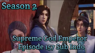 Supreme God Emperor ‼️ Episode 157 season 2 Sub Indo ‼️