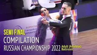 SemiFinal Compilation = 2022 Russian Championship Adult Ballroom