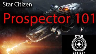 Star Citizen: Prospector 101 - Solo Mining in 3.22