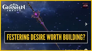 Genshin Impact - Is Festering Desire Worth Building!? Who Should You Use It On? [4 Stars Sword]