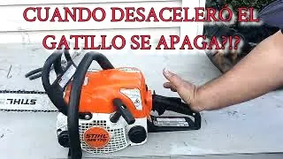 (RDMJ): Mi Motosierra prende bien acelera bien pero CUANDO DESACELERÓ EL GATILLO SE APAGA?!?