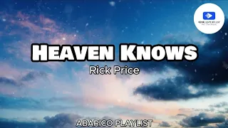 Heaven Knows - Rick Price (Lyrics)