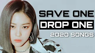SAVE ONE, DROP ONE | 2020 SONGS