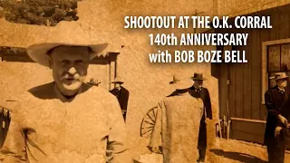 O.K. Corral Shootout 140 Anniversary with Bob Boze Bell
