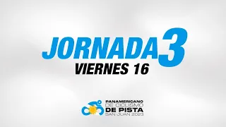 Campeonato Panamericano de Pista: Tercera jornada