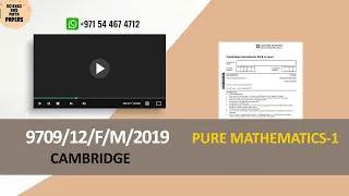 9709/12/F/M/19 | CAMBRIDGE | PURE MATHEMATICS | 2019 | #9709​/12/FEB/MARCH/2019 #9709​