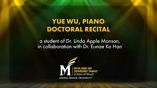 Yue Wu, Piano, Doctoral Recital