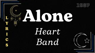 ♪ Alone (1987) - Heart Band ♪ | Lyrics | 4K Lyrics Video