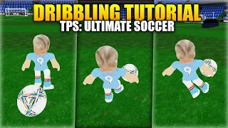 Dribbling TUTORIAL - TPS: Ultimate Soccer