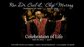 Friday, April 26 2024 Wake Celebration for Reverend Cecil L. "Chip" Murray