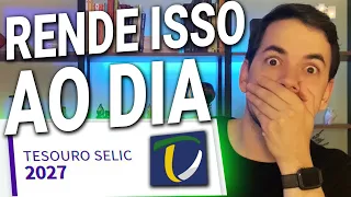 QUANTO RENDE POR DIA O TESOURO SELIC?? RENTABILIDADE DO TESOURO SELIC!!