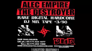 Alec Empire The Destroyer - DJ Mix Tape #3/98 Part I