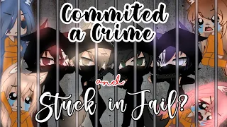 Commited a Crime and Stuck in Jail? || Gacha Club || Audrey Cookie