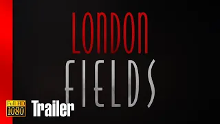 London Fields Movie Trailer #1 (2018) 1080p