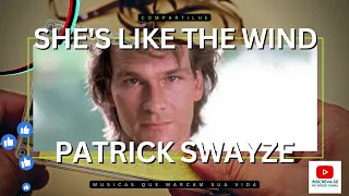 Patrick Swayze - She's Like The Wind - Ela É Como O Vento