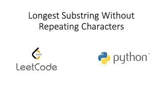 Leetcode - Longest Substring Without Repeating Characters (Python)