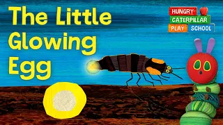 Hungry Caterpillar Short Stories #8 - The Little Glowing Egg | StoryToys Games