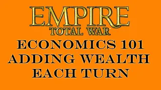 Per Turn Wealth Economics 101 Empire Total War Learn How to in ETW Guide