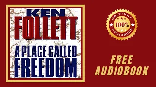 Ken Follett A Place Called Freedom Audiobook 🎧 Free Audiobooks in English 🎧 Ken Follett