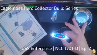 Eaglemoss Hero Collector Build Series | USS Enterprise NCC 1701-D | Ep. 2