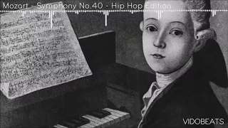 Mozart Symphony No.40 - (Hip Hop) Best Version 2018 [VIDOBEATS]