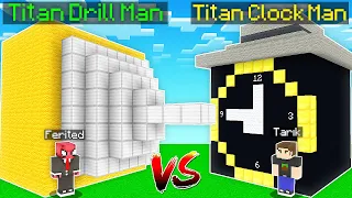 TITAN DRILL MAN EV VS TITAN CLOCK MAN EV - Minecraft