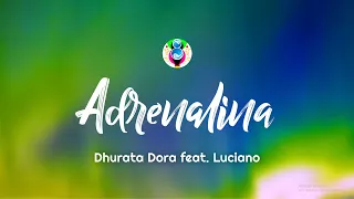 Dhurata Dora feat. Luciano - Adrenalina (Lyrics)