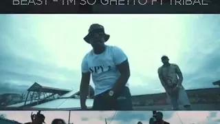 BEAST - IM SO GHETTO FT TRIBAL OFFICIAL PROMO VIDEO