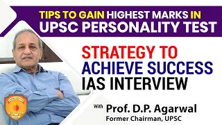 Tips to gain Highest Marks in UPSC Interview & Strategy to Achieve Success in IAS Interview