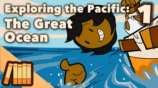 Exploring the Pacific - The Great Ocean - Extra History - Part 1