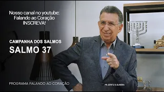 SALMO 37 | Programa Falando ao Coração | Pr Gentil R.Oliveira.