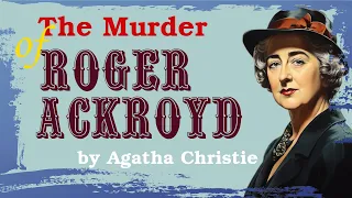 Complete Audiobook Unveiling The Murder of Roger Ackroyd, by Agatha Christie