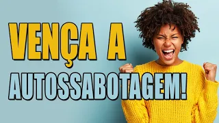 Autosabotagem | como vencer