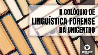 II Colóquio de Linguística Forense - Fonética Forense no Brasil: Prática e Pesquisa
