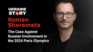 Putin’s War on the 2024 Olympics with Roman Sheremeta